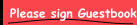 Please sign Guestbook