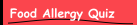 Food Allergy Quiz
